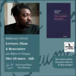 Lecture, Slam & Rencontre avec Makenzy Orcel