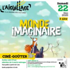 Ciné-goûter : monde imaginaire