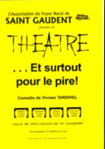 Théâtre :  ... Et surtout pour le pire !