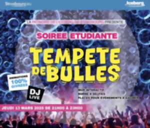 Soirée étudiante - Tempête de bulle