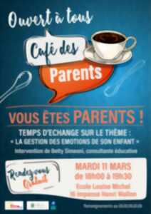 photo LES RENDEZ-VOUS « CAFÉ DES PARENTS » : THÈME DE 