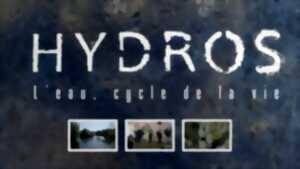 photo HYDROS L'eau, Le Cycle de la Vie au Studio 53 : Ciné-Débat