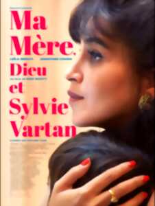 Cinéma Arudy : Ma mère, dieu & Sylvie Vartan