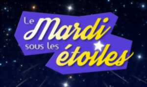 LE MARDI SOUS LES ÉTOILES