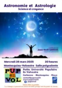 ASTRONOMIE ET ASTROLOGIE
SCIENCE ET CROYANCE