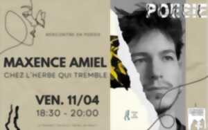 Poésie avec Maxence Amiel