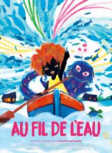 Mon premier ciné - Au fil de l’eau