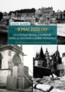 photo Visite guidée : Le château royal d'Amboise dans la tourmente de la Seconde Guerre Mondiale