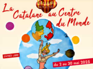 photo EXPOSITION LA CATALANE AU CENTRE DU MONDE