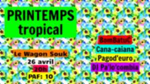 photo Printemps tropical : BomBatuC, Cana-Caiana, Pagod'euro et Dj Pa'lo'com