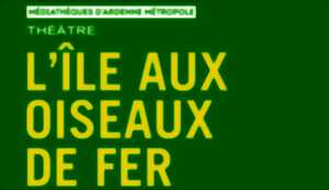 photo Théâtre : L'île aux oiseaux de fer