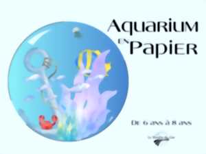 photo Crée ton aquarium de papier  au Moulin du Got