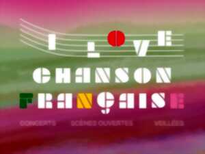 photo I LOVE CHANSON FRANÇAISE