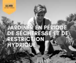 photo Conférence : Jardiner en période de sécheresse et de restriction hydrique