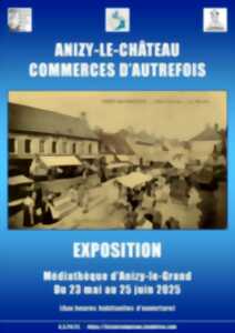 photo Exposition commerces d'autrefois Anizy-le-chateau