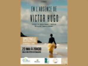 photo SPECTACLE « En l’absence de Victor Hugo » par la Cie Imagine
