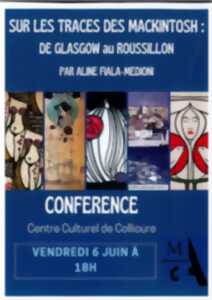 photo CONFÉRENCE SUR LES TRACES DES MACKINTOSH : DE GLASCOW AU ROUSSILLON