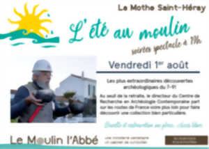 photo L'été au moulin : Les plus extraordinaires découvertes archéologiques du 7-9 !