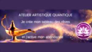 photo Atelier Artistique Quantique : je crée mon tableau des rêves et j'active mon abondance